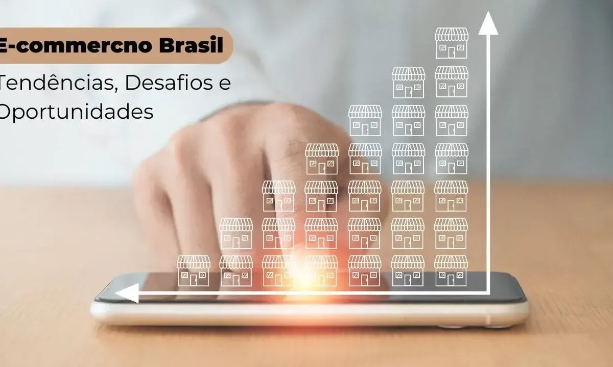 O Futuro Promissor do E commerce no Brasil Tendências, Desafios e Oportunidades